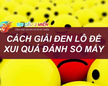 Cách giải đen lô đề ngay lập tức, xui quá đánh số mấy?